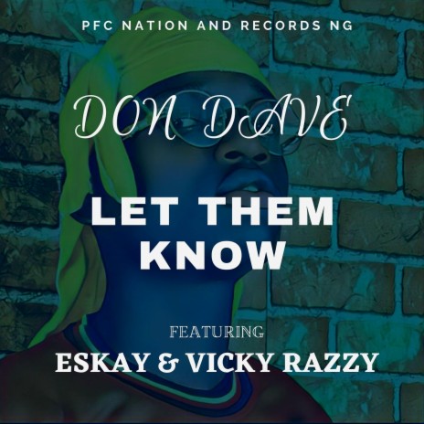 Let them know (feat. Eskay Ansome & Vicky Razzy) | Boomplay Music