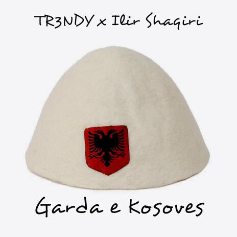 Garda e Kosoves ft. Ilir Shaqiri | Boomplay Music