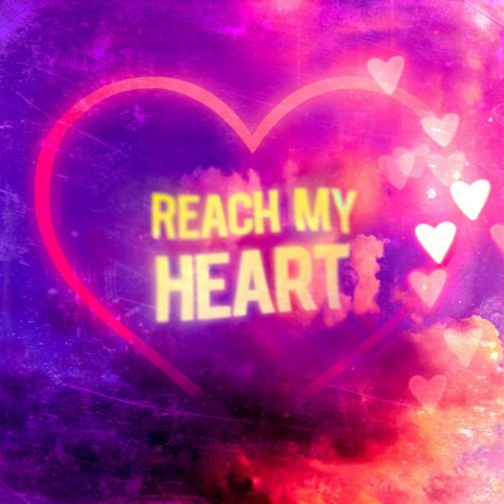 Reach My Heart | Boomplay Music