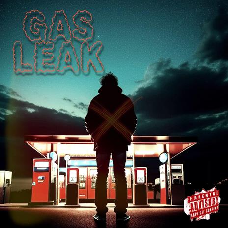 Gas Leak | Boomplay Music