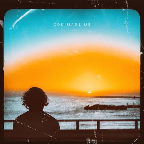 God Made Me ft. Nate Good | Boomplay Music