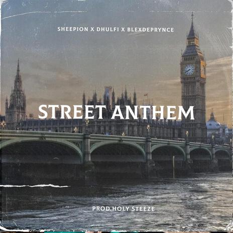 STREET ANTHEM ft. Sheepion & Dhulfii | Boomplay Music