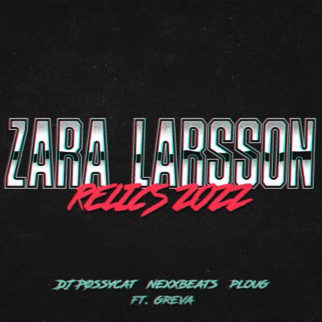 Zara Larsson (Relics 2022) ft. nexxbeats, Ploug & Greva | Boomplay Music