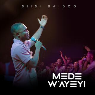 Mede W'ayeyi | Boomplay Music