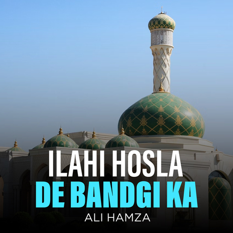 Ilahi Hosla De Bandgi Ka | Boomplay Music