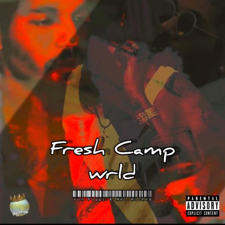 Fresh Camp Wrld ft. Nel Riche$ | Boomplay Music