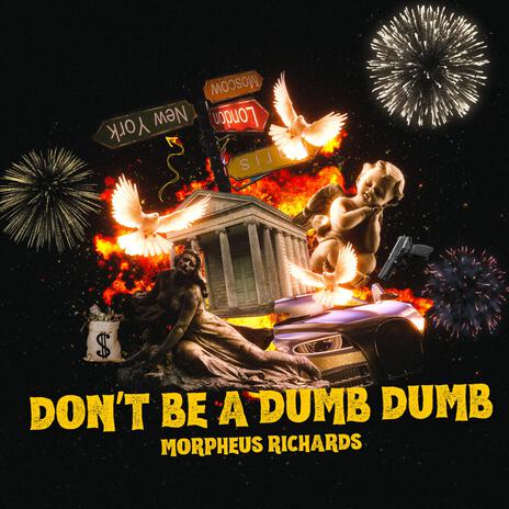 Don't Be A Dumb Dumb | Boomplay Music