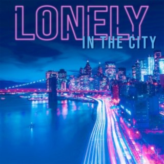 Lonely In The City