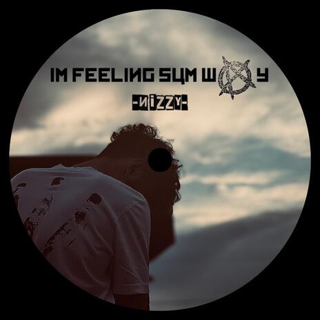 IM FEELING SÜM WAY | Boomplay Music