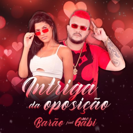 Intriga da Oposição ft. Mc Gabi | Boomplay Music