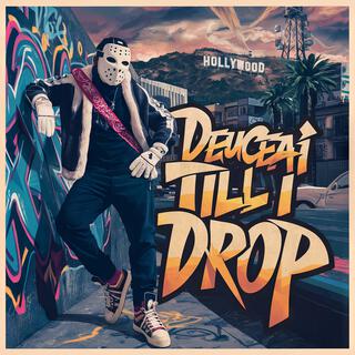 Till I Drop ft. Deuce lyrics | Boomplay Music