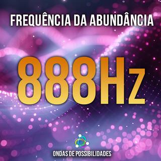 888Hz Frequência da Abundância