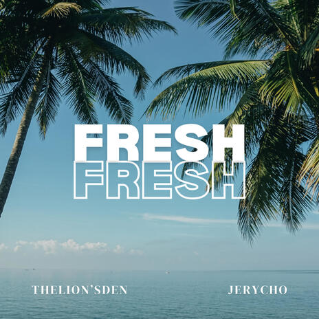 Fresh ft. TheLion'sDen | Boomplay Music