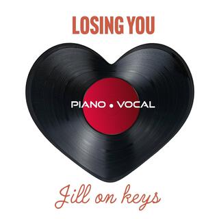 LOSING YOU (Piano Vocal) lyrics | Boomplay Music