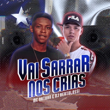 Vai Sarrar nos Crias ft. MC Nathan | Boomplay Music