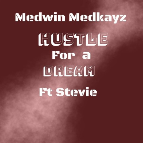 Hustle for a dream (feat. Stevie)