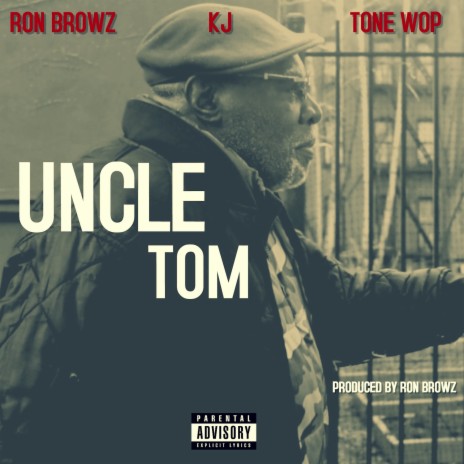 Uncle Tom (feat. KJ & Tone Wop) | Boomplay Music