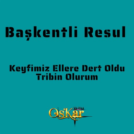 Keyfimiz Ellere Dert Oldu / Tribin Olurum | Boomplay Music