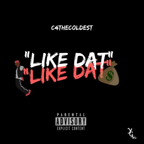 LIKE DAT ft. C4theColdest | Boomplay Music