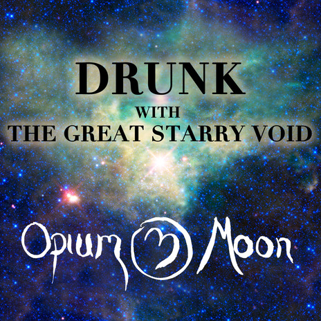 Drunk With The Great Starry Void | Boomplay Music