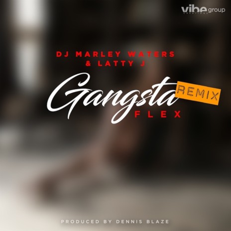 Gangsta Flex (Remix) (feat. Latty J & DJ Marley Waters) | Boomplay Music