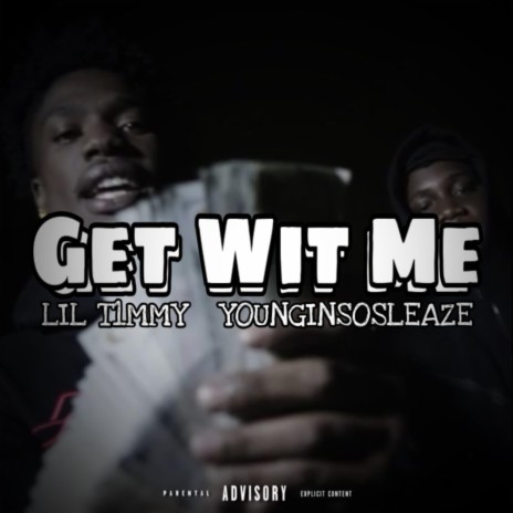 Get Wit Me ft. Younginsosleaze | Boomplay Music