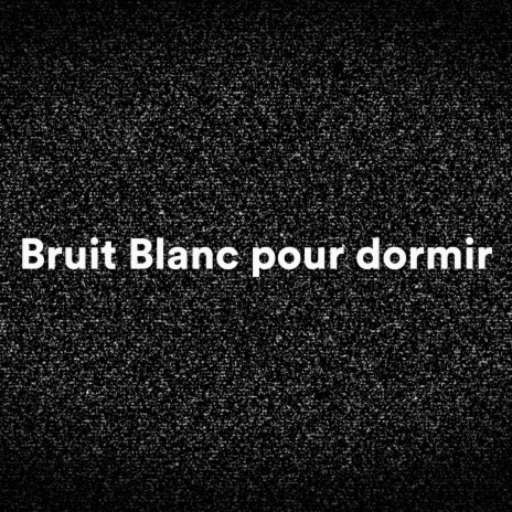 Bruit Blanc de Sommeil, pt. 6 ft. Bruit Blanc Sommeil & Bruit Blanc Dormir | Boomplay Music