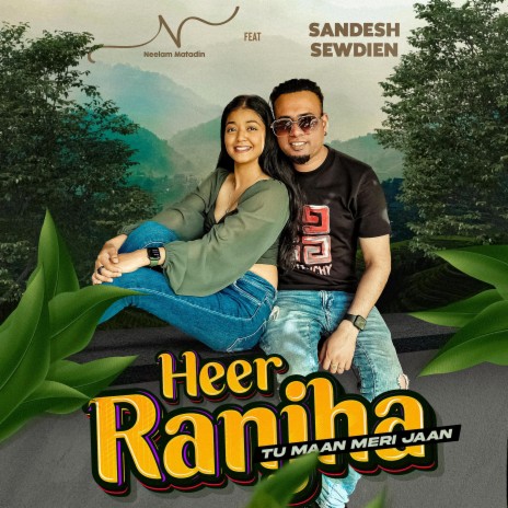 Heer Ranjha Maan Meri Jaan ft. Neelam Matadin | Boomplay Music