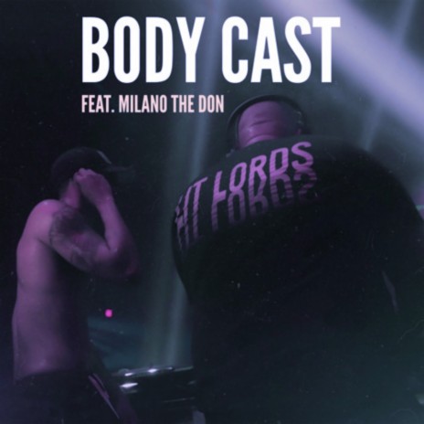Body Cast (Sped Up) ft. Lit Lords & Milano The Don | Boomplay Music
