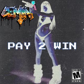 PAY 2 WIN