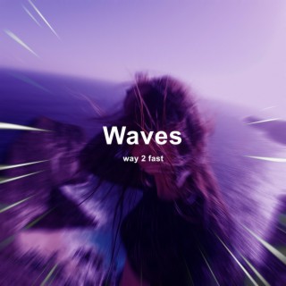Waves (Sped Up)