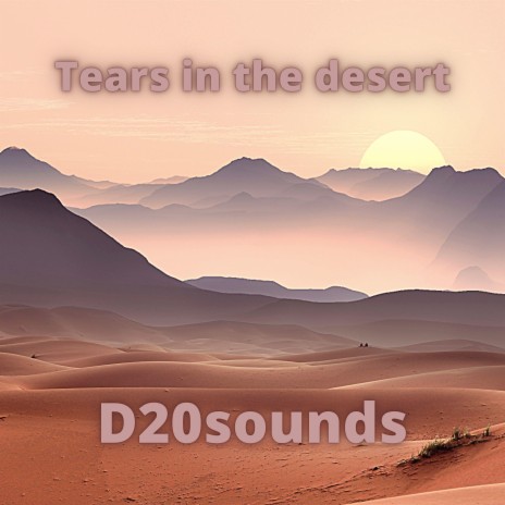 Tears in the desert