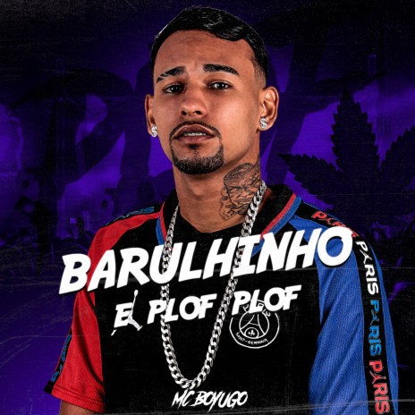 Barulhinho e Plof Plof | Boomplay Music