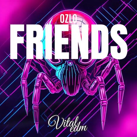 Friends ft. Vital EDM | Boomplay Music