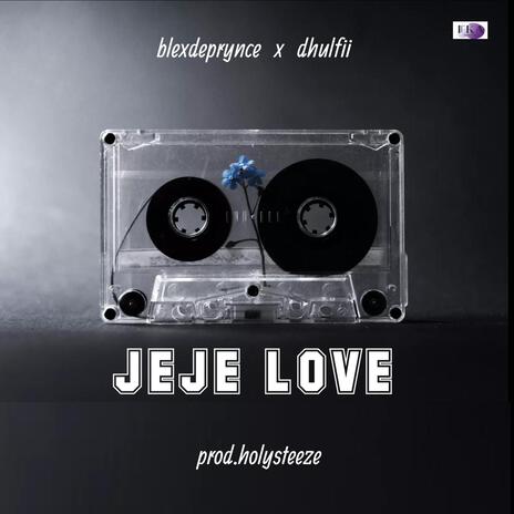 jeje love ft. dhulfii | Boomplay Music