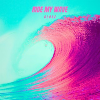 Ride My Wave lyrics | Boomplay Music