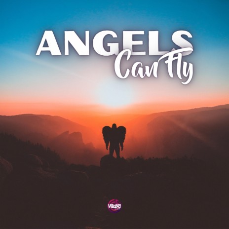 Angels Can Fly | Boomplay Music