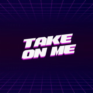 Take On Me (Slowed)