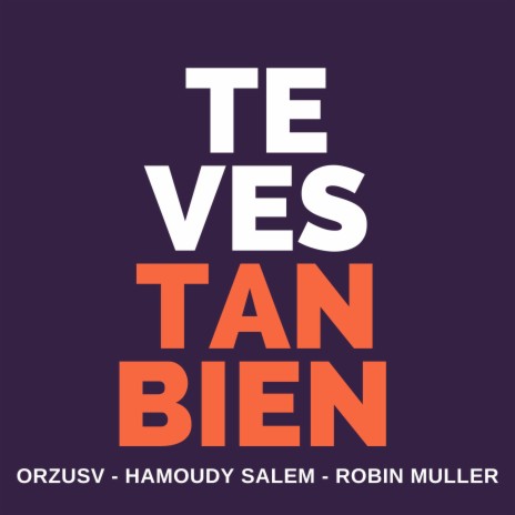 Te Ves Tan Bien ft. Hamoudy Salem & Robin Muller | Boomplay Music