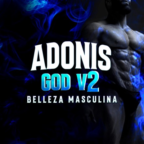 ADONIS GOD V2 Glow up, Belleza Masculina, GigaChad (Audio Subliminal Muy Poderoso) | Boomplay Music