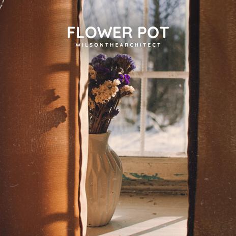 Flower Pot | Boomplay Music