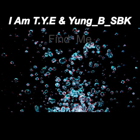 Find Me ft. Yung_B_SBK | Boomplay Music