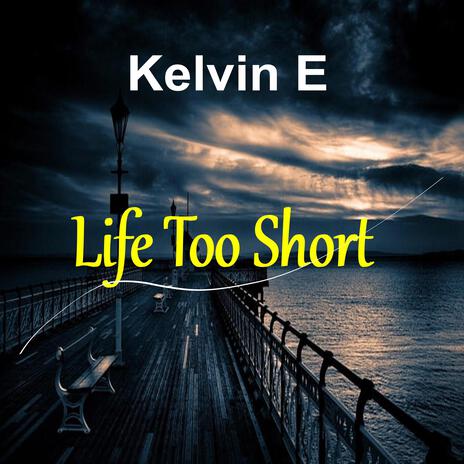 Life Too Short | Boomplay Music