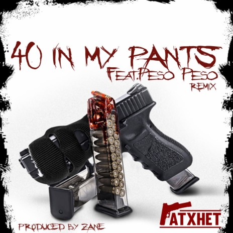 40 in My Pants (Remix) ft. Peso Peso | Boomplay Music