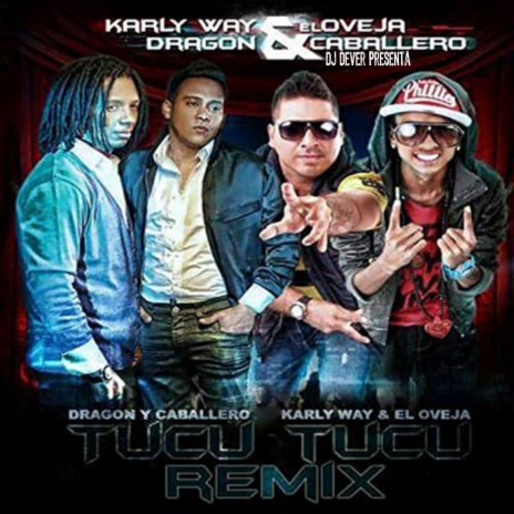 Tucu Tucu (Remix) ft. Dragon & Caballero & Karly Way & El Oveja | Boomplay Music