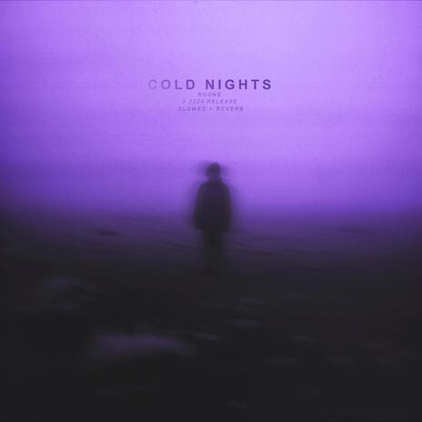 cold nights (slowed + reverb) | Boomplay Music