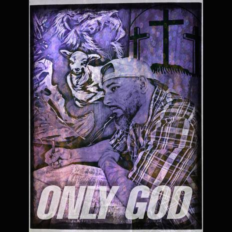 ONLY GOD | Boomplay Music