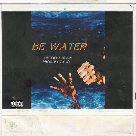 Be Water ft. Bfam | Boomplay Music