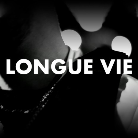 Longue Vie | Boomplay Music