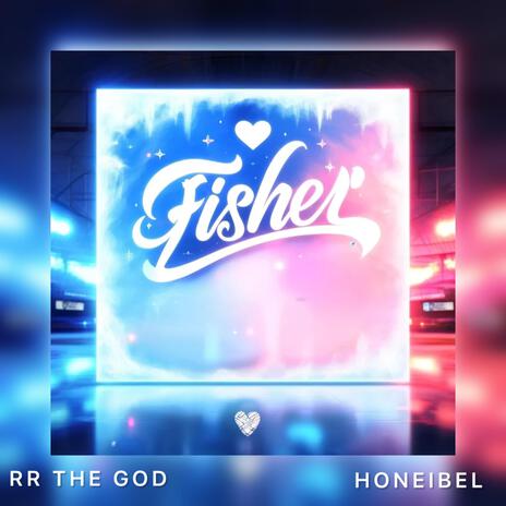 Fisherrr ft. Honeibel | Boomplay Music